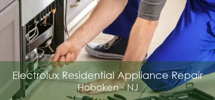 Electrolux Residential Appliance Repair Hoboken - NJ