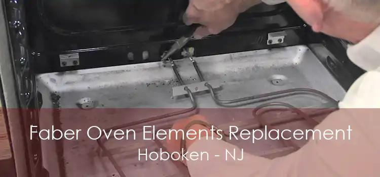 Faber Oven Elements Replacement Hoboken - NJ