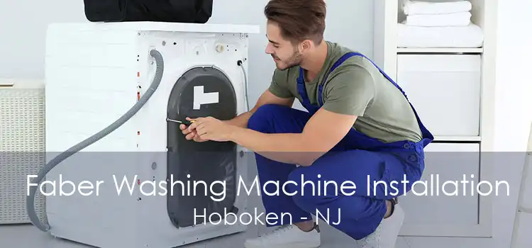 Faber Washing Machine Installation Hoboken - NJ