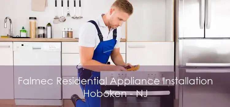 Falmec Residential Appliance Installation Hoboken - NJ