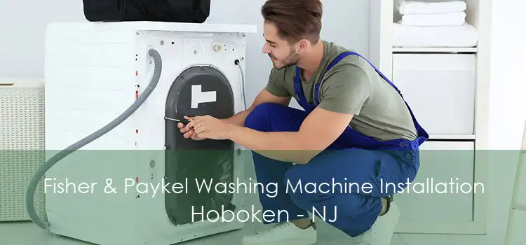 Fisher & Paykel Washing Machine Installation Hoboken - NJ