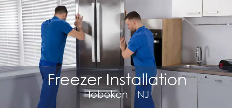 Freezer Installation Hoboken - NJ