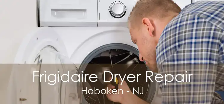 Frigidaire Dryer Repair Hoboken - NJ