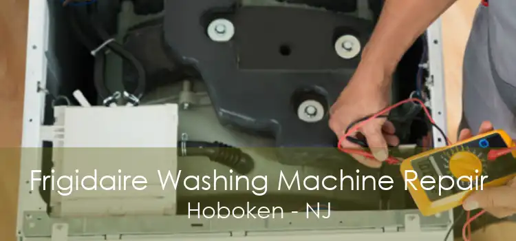 Frigidaire Washing Machine Repair Hoboken - NJ