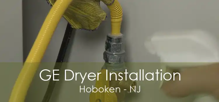 GE Dryer Installation Hoboken - NJ