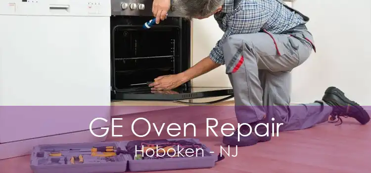 GE Oven Repair Hoboken - NJ