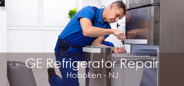 GE Refrigerator Repair Hoboken - NJ