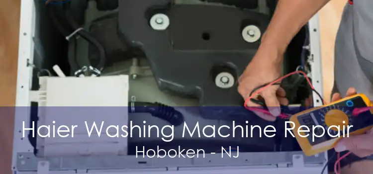 Haier Washing Machine Repair Hoboken - NJ