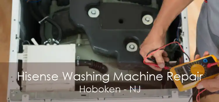 Hisense Washing Machine Repair Hoboken - NJ