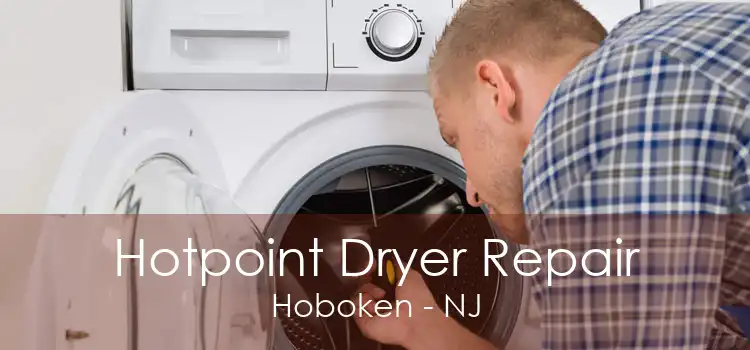 Hotpoint Dryer Repair Hoboken - NJ