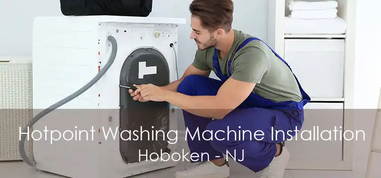 Hotpoint Washing Machine Installation Hoboken - NJ