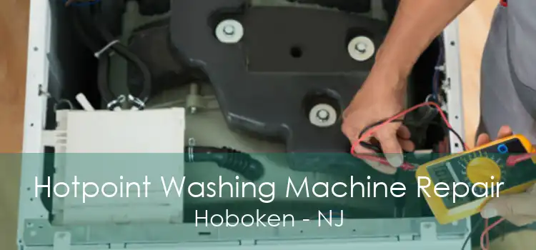 Hotpoint Washing Machine Repair Hoboken - NJ