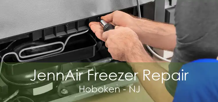 JennAir Freezer Repair Hoboken - NJ