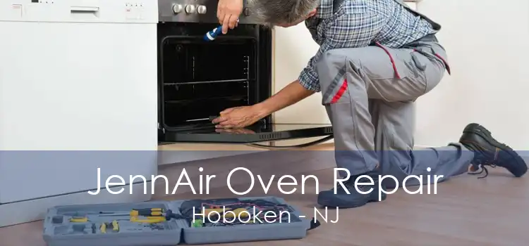 JennAir Oven Repair Hoboken - NJ