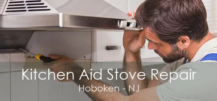 Kitchen Aid Stove Repair Hoboken - NJ