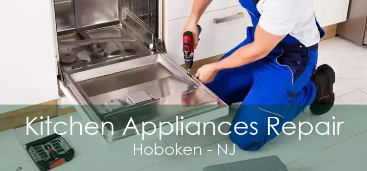 Kitchen Appliances Repair Hoboken - NJ