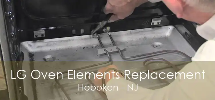 LG Oven Elements Replacement Hoboken - NJ