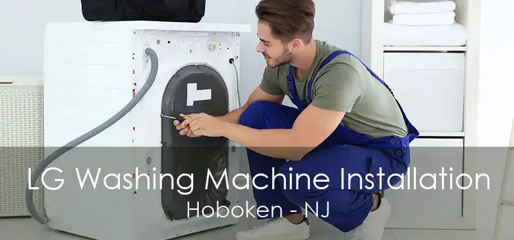 LG Washing Machine Installation Hoboken - NJ