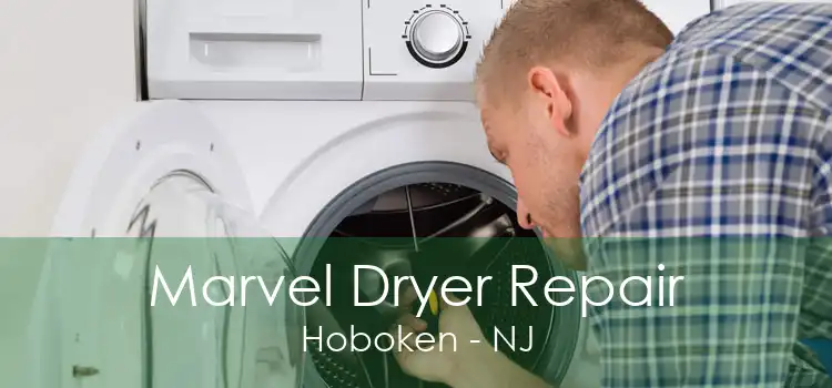 Marvel Dryer Repair Hoboken - NJ