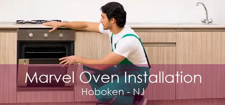 Marvel Oven Installation Hoboken - NJ