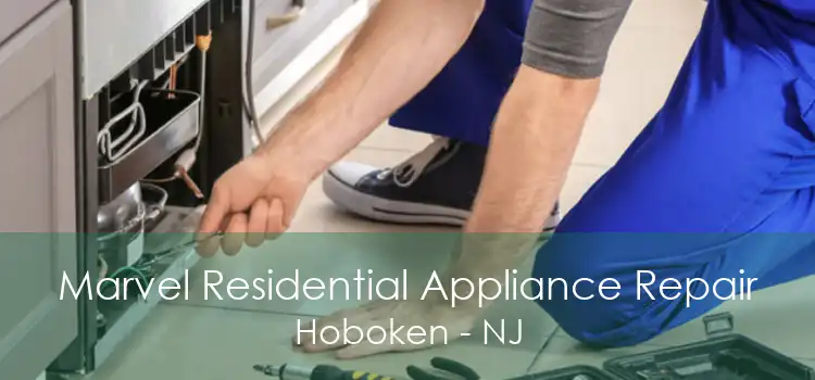 Marvel Residential Appliance Repair Hoboken - NJ