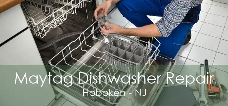 Maytag Dishwasher Repair Hoboken - NJ