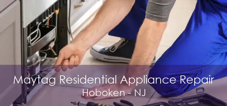 Maytag Residential Appliance Repair Hoboken - NJ