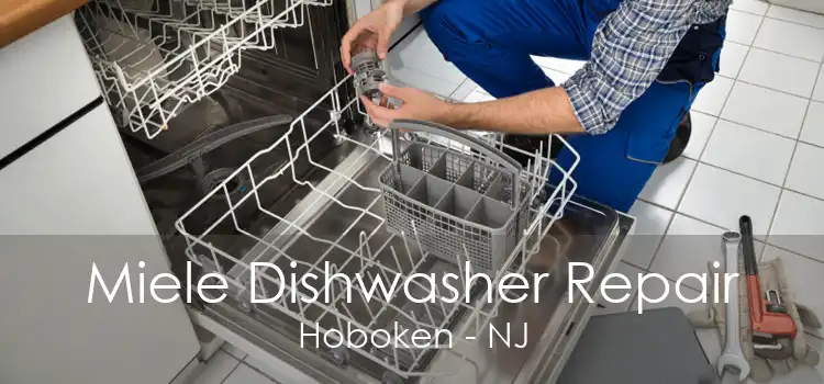 Miele Dishwasher Repair Hoboken - NJ