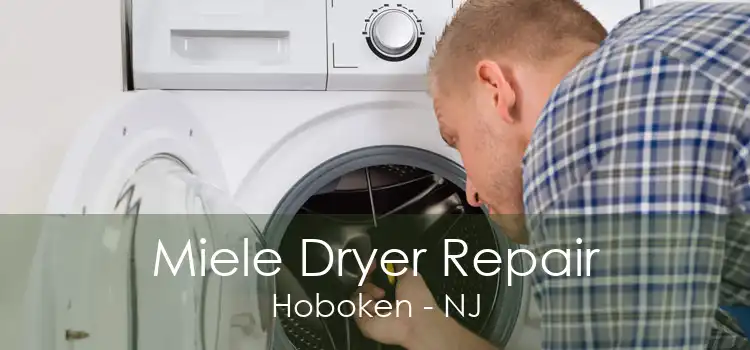 Miele Dryer Repair Hoboken - NJ