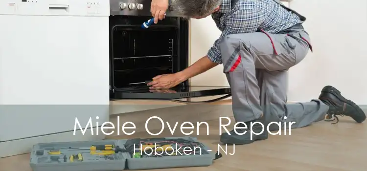 Miele Oven Repair Hoboken - NJ