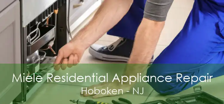 Miele Residential Appliance Repair Hoboken - NJ