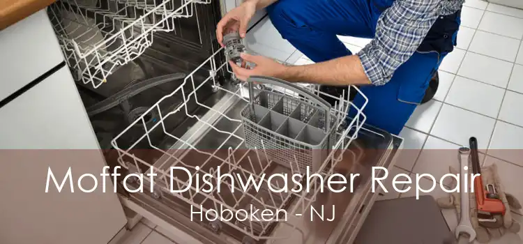 Moffat Dishwasher Repair Hoboken - NJ