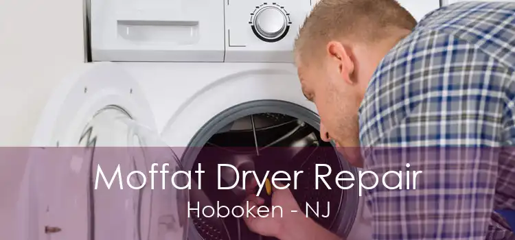 Moffat Dryer Repair Hoboken - NJ