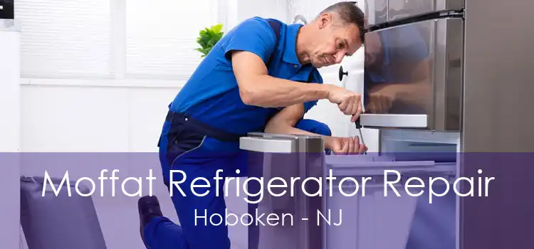 Moffat Refrigerator Repair Hoboken - NJ