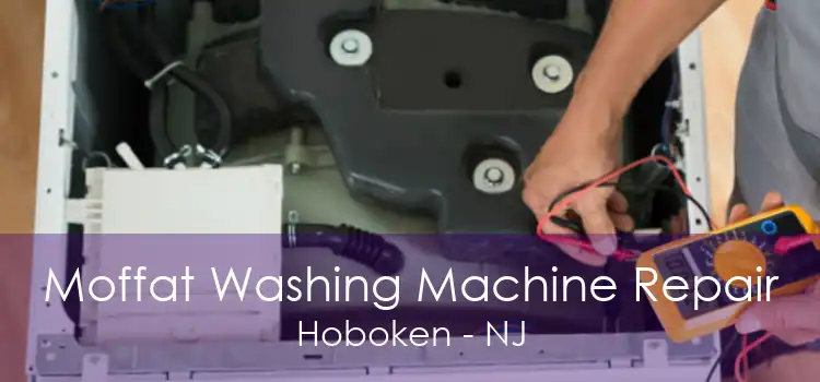 Moffat Washing Machine Repair Hoboken - NJ