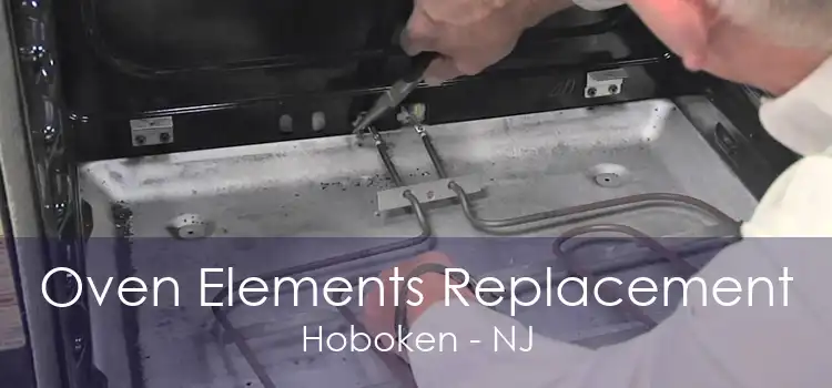 Oven Elements Replacement Hoboken - NJ