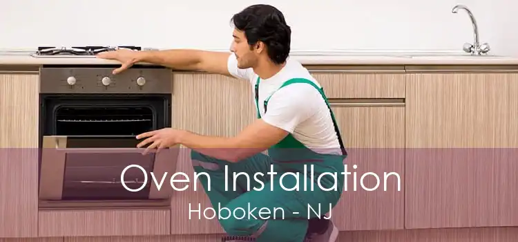 Oven Installation Hoboken - NJ