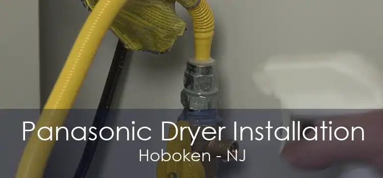 Panasonic Dryer Installation Hoboken - NJ