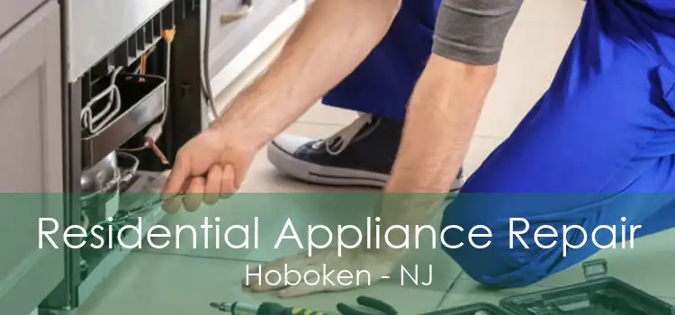 Residential Appliance Repair Hoboken - NJ