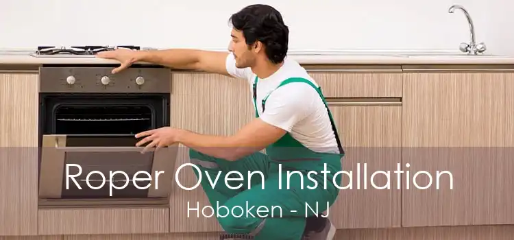 Roper Oven Installation Hoboken - NJ