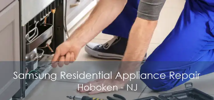 Samsung Residential Appliance Repair Hoboken - NJ