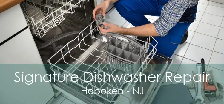 Signature Dishwasher Repair Hoboken - NJ