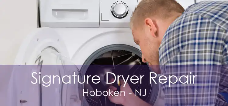 Signature Dryer Repair Hoboken - NJ