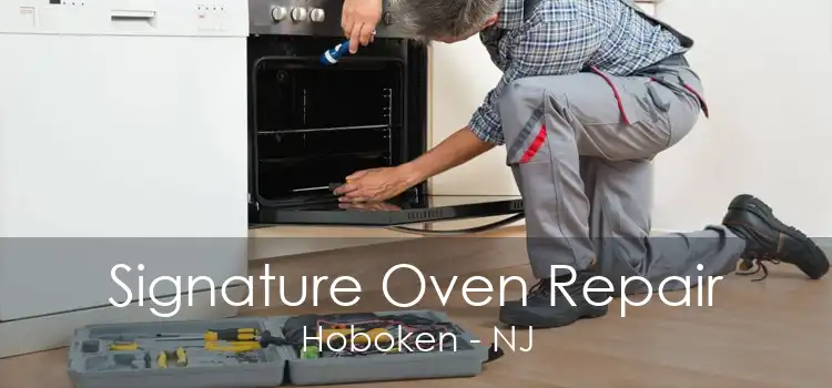 Signature Oven Repair Hoboken - NJ