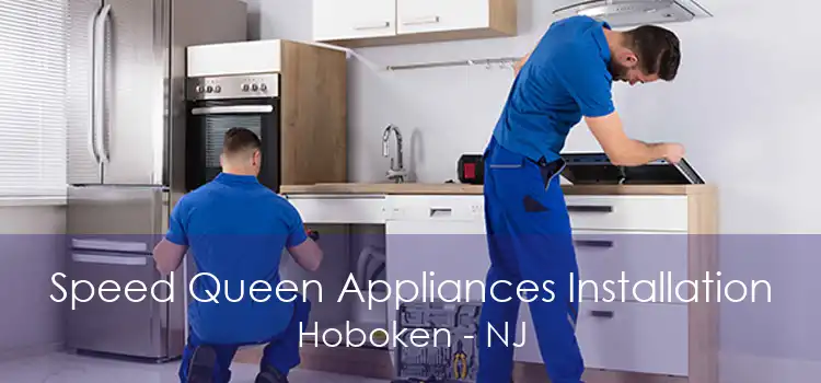 Speed Queen Appliances Installation Hoboken - NJ