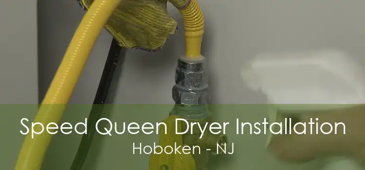 Speed Queen Dryer Installation Hoboken - NJ