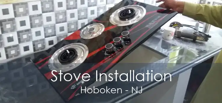 Stove Installation Hoboken - NJ