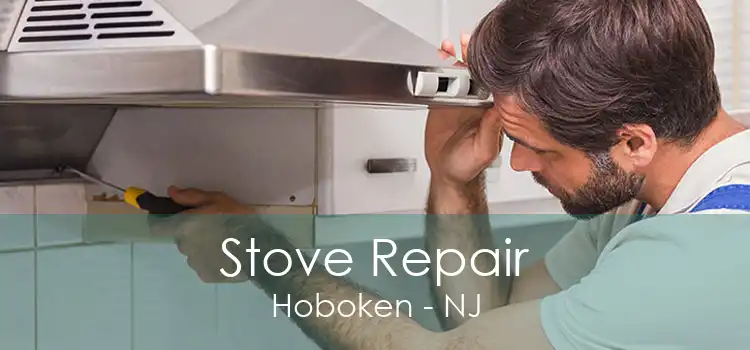 Stove Repair Hoboken - NJ