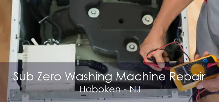 Sub Zero Washing Machine Repair Hoboken - NJ