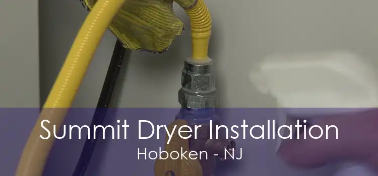 Summit Dryer Installation Hoboken - NJ